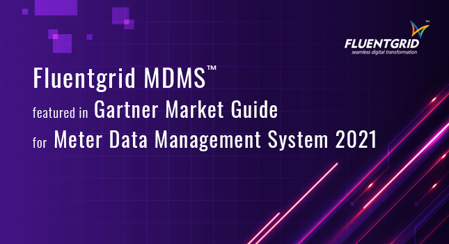 Fluentgrid MDMS™ featured in Gartner Market Guide for Meter Data Management System 2021