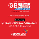 The Economic Times Global Business Summit – DisruptX TV Series 2021 Featuring Fluentgrid