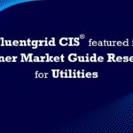 Fluentgrid featured in Gartner Market Guide for Utility Customer Information Systems